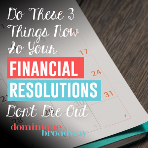 Financial Resolutions - Dominique Broadway Blog