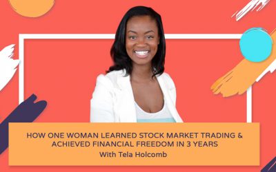How One Woman Learned Stock Market Trading & Achieved Financial Freedom in 3 years  – Tela Holcomb
