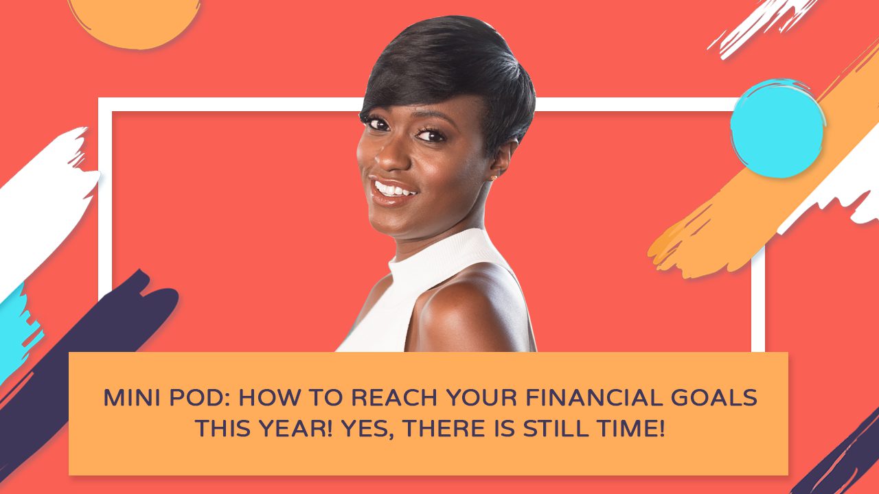 Reach Your Financial Goals This Year - Finances Demystified Ppodcast